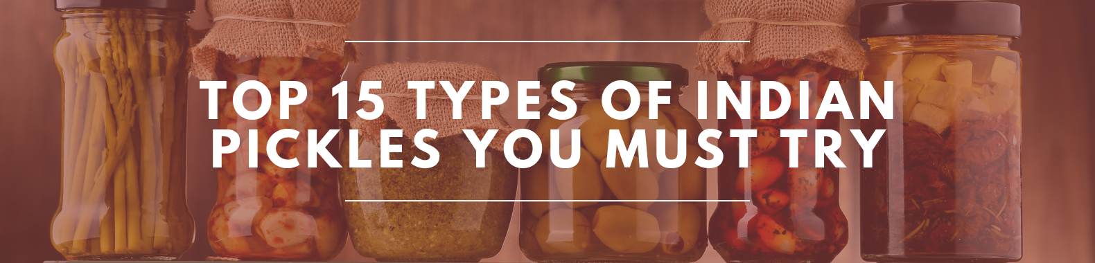 Top 15 Types of Indian Pickles You Must Try