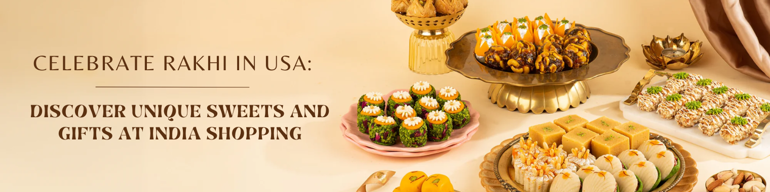 Celebrate Rakhi in the USA: Discover Unique Sweets and Gifts at IndiaShopping.io