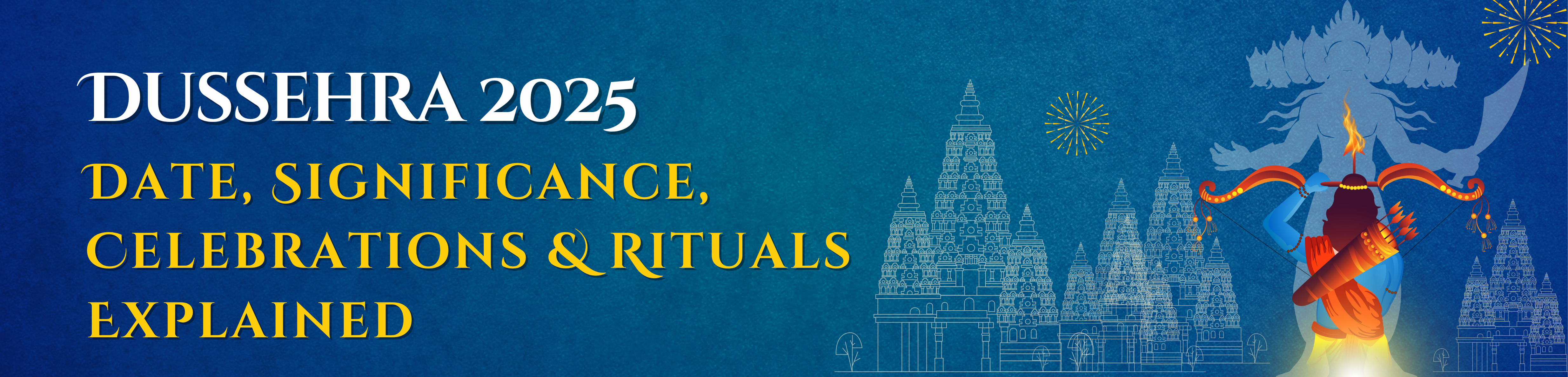 Dussehra 2025 – Date, Significance, Celebrations & Rituals Explained with illustration of Lord Rama aiming at Ravana, temple outlines, and fireworks in the background.