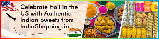 Celebrate Holi in the US with Authentic Indian Sweets from IndiaShopping.io