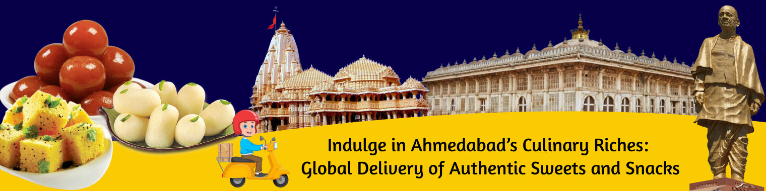 Indulge in Ahmedabad’s Culinary Riches: Global Delivery of Authentic Sweets and Snacks