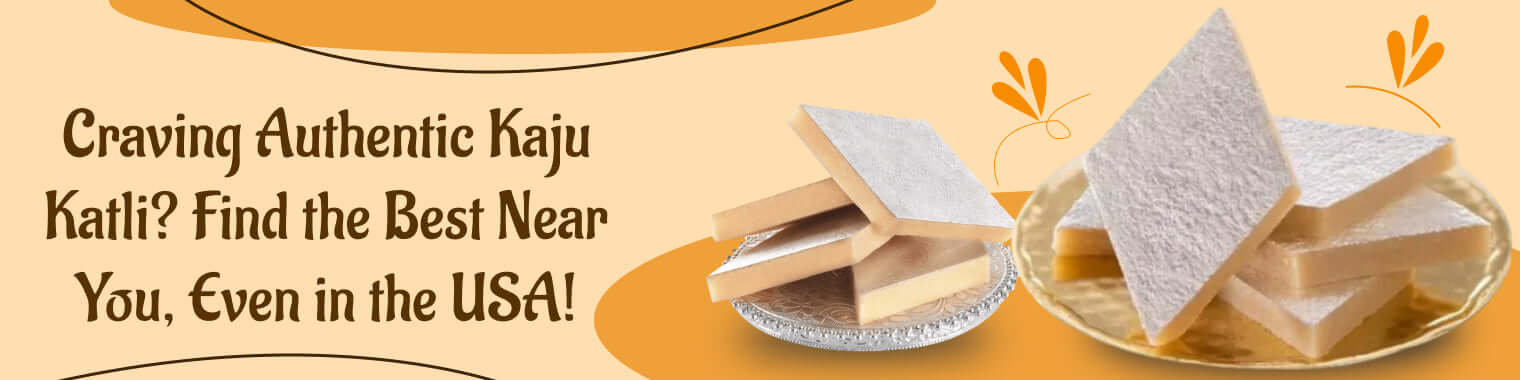 Craving Authentic Kaju Katli? Find the Best Near You, Even in the USA!