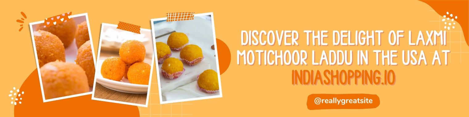 Discover the Delight of Laxmi Motichoor Laddu in the USA at Indiashopping.io