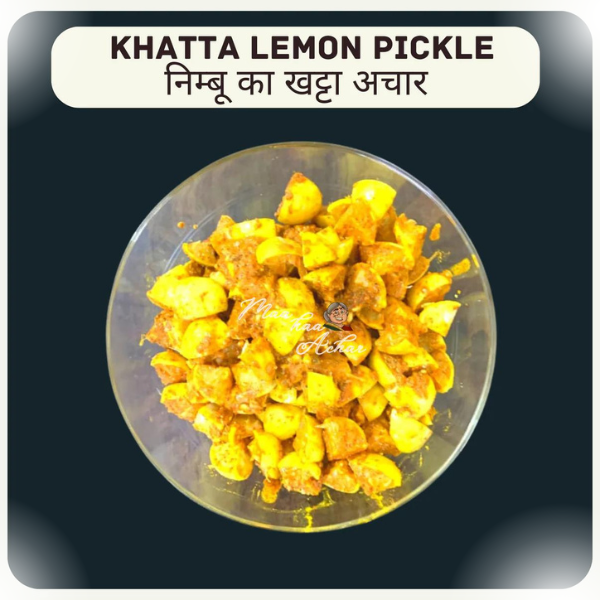 Maa kaa Achar Khatta Lemon Pickle